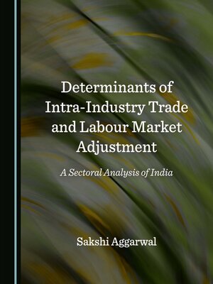 cover image of Determinants of Intra-Industry Trade and Labour Market Adjustment